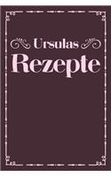 Ursulas Rezepte: A5 Rezeptbuch zum selberschreiben personalisiert Personalisierte Geschenke Vorname Ursula - Übersichtliches blanko Kochbuch für 100 Rezepte mit Inha