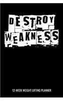 Destroy Weakness 12-Week Weight Lifting Planner