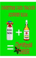 Christmas Card Tracker Address Book - Egg Nog + Whiskey = Christmas Cheer: 6" x 9" Record Book Organizer for Holiday Cards Sent and Received - Funny Egg Nog Drinking Cover - 157 Pages