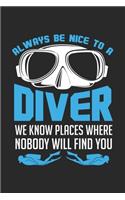 Always Be Nice To A Diver