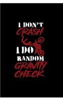 I Don't Crash I Do Random Gravity Check