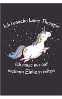 Ich brauche keine Therapie - Ich muss nur auf meinem Einhorn reiten