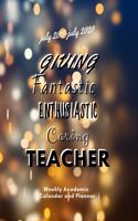 Giving fantastic enthusiastic caring teacher weekly calendar and planner