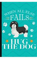 When All Else Fails Hug The Dog