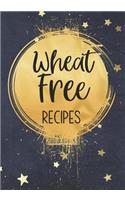 Wheat Free Recipes