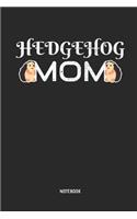 Hedgehog Mom Notebook