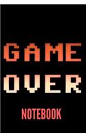 Game Over Notebook: 8 Bit Notebook/ Journal--- Lined 120 Page (6x 9 In)