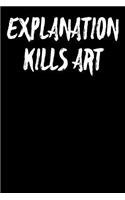 Explanation Kills Art