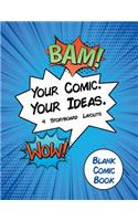 Blank Comic Book Your Comic. Your Idea. 4 Storyboard Layouts