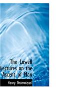 The Lowell Lectures on the Ascent of Man