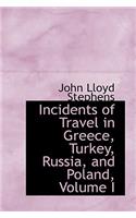 Incidents of Travel in Greece, Turkey, Russia, and Poland, Volume I