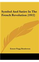 Symbol And Satire In The French Revolution (1912)