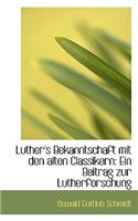 Luther's Bekanntschaft Mit Den Alten Classikern