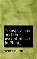 Transpiration and the Ascent of SAP in Plants