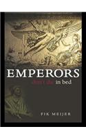 Emperors Don't Die in Bed