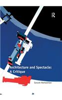 Architecture and Spectacle: A Critique
