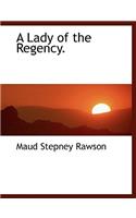 A Lady of the Regency.