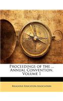 Proceedings of the ... Annual Convention, Volume 1