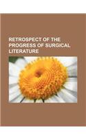 Retrospect of the Progress of Surgical Literature