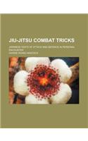 Jiu-Jitsu Combat Tricks; Japanese Feats of Attack and Defence in Personal Encounter