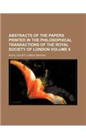 Abstracts of the Papers Printed in the Philosophical Transactions of the Royal Society of London Volume 6: (English)