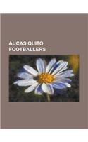 Aucas Quito Footballers: Ulises de La Cruz, Agustn Delgado, Ren Higuita, Giovanny Espinoza, Joffre Guerrn, Ariel Graziani, Pablo Palacios(English)