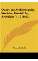 Questioni Archeologiche, Storiche, Giuridiche, Araldiche V1-2 (1882)