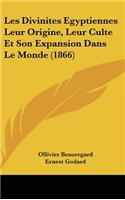 Les Divinites Egyptiennes Leur Origine, Leur Culte Et Son Expansion Dans Le Monde (1866)