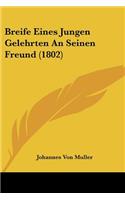 Breife Eines Jungen Gelehrten An Seinen Freund (1802)