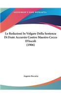 Le Redazioni in Volgare Della Sentenza Di Frate Accursio Contro Maestro Cecco D'Ascoli (1906)