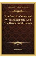 Stratford, As Connected With Shakespeare And The Bard's Rural Haunts