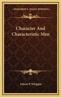 Character and Characteristic Men