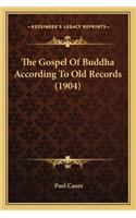 The Gospel Of Buddha According To Old Records (1904)