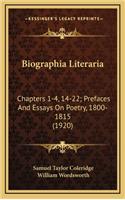 Biographia Literaria: Chapters 1-4, 14-22; Prefaces and Essays on Poetry, 1800-1815 (1920)