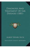 Diagnosis and Treatment of Ear Diseases (1881)