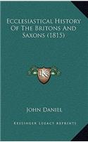 Ecclesiastical History Of The Britons And Saxons (1815)