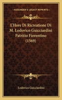 L'Hore Di Ricreatione Di M. Lodovico Guicciardini Patritio Fiorentino (1569)
