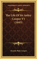 The Life Of Sir Astley Cooper V1 (1843)