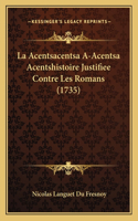 La Acentsacentsa A-Acentsa Acentshistoire Justifiee Contre Les Romans (1735)