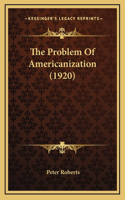 The Problem Of Americanization (1920)