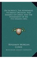 On Sacrifice, The Atonement, Vicarious Oblation, And Example Of Christ, And The Punishment Of Sin