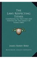 The Laws Respecting Tithes