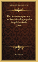Uber Verausserungsverbote Und Resolutivbedingungen Im Burgerlichen Recht (1905)