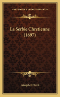 Serbie Chretienne (1897)