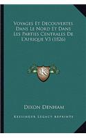 Voyages Et Decouvertes Dans Le Nord Et Dans Les Parties Centrales De L'Afrique V3 (1826)