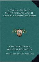 Le Chemin De Fer Du Saint-Gothard Sous Le Rapport Commercial (1864)