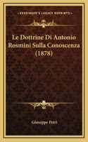 Le Dottrine Di Antonio Rosmini Sulla Conoscenza (1878)