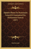 Alphabet Illustre Du Dictionnaire General Et Grammatical Des Dictionnaires Francais (1837)