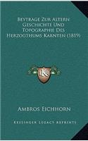 Beytrage Zur Altern Geschichte Und Topographie Des Herzogthums Karnten (1819)
