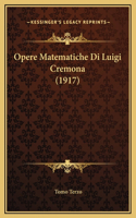 Opere Matematiche Di Luigi Cremona (1917)
